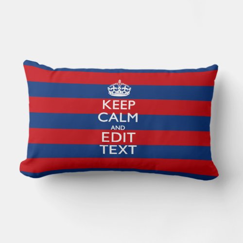 KEEP CALM AND Your Text on Blue Stripes Lumbar Pillow