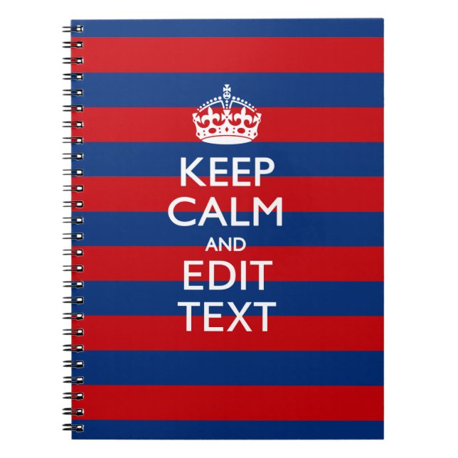 KEEP CALM AND Your Text on Blue Stripes Notebook (Front)