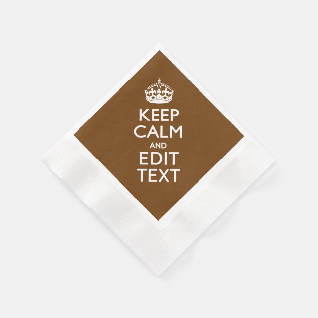 Keep Calm And Your Text on Brown Napkins (Corner)