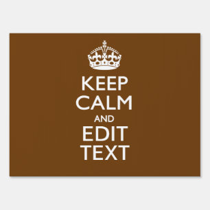 Keep Calm And Your Text on Brown Sign