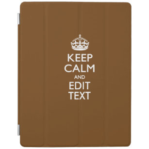 Keep Calm And Your Text on Chocolate Brown iPad Smart Cover