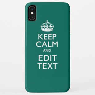 Keep Calm And Your Text on Deep Turquoise iPhone XS Max Case