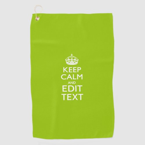 Keep Calm And Your Text on Lime Green Golf Towel
