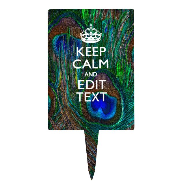 Keep Calm And Your Text on Peacock Feathers Cake Topper (Front)