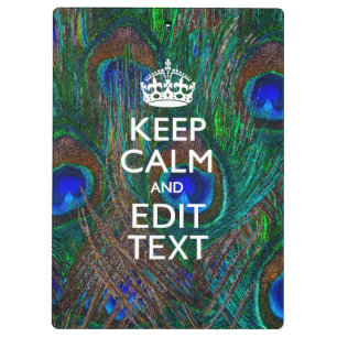 Keep Calm And Your Text on Peacock Feathers Clipboard