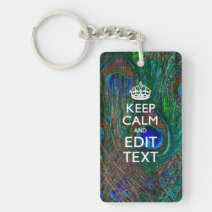 Keep Calm And Your Text on Peacock Feathers Keychain