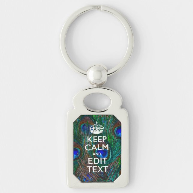 Keep Calm And Your Text on Peacock Feathers Keychain (Front)
