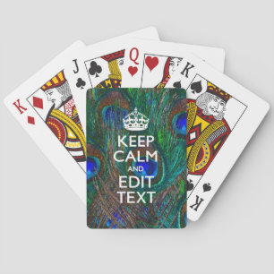 Keep Calm And Your Text on Peacock Feathers Poker Cards