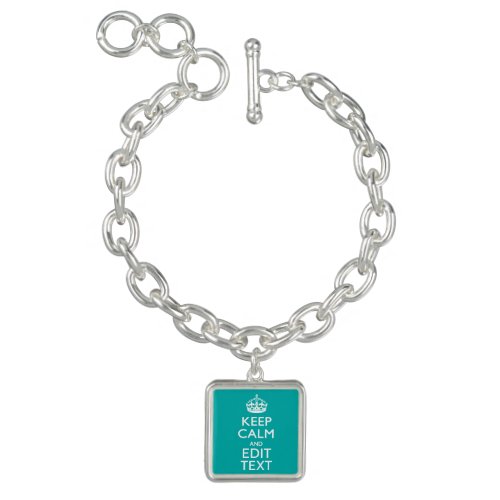 Keep Calm And Your Text on Peacock Turquoise Bracelet