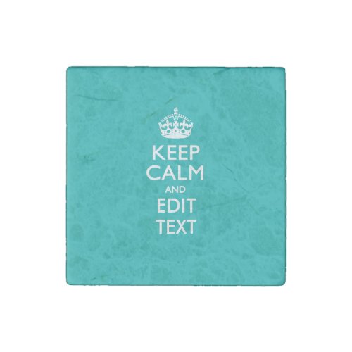 Keep Calm And Your Text on Peacock Turquoise Stone Magnet