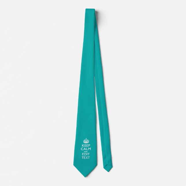 Keep Calm And Your Text on Peacock Turquoise Tie (Front)