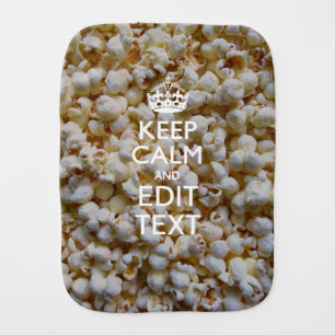 KEEP CALM AND Your Text on Popcorn Baby Burp Cloth