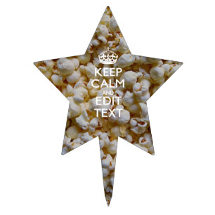 KEEP CALM AND Your Text on Popcorn Decor Cake Topper