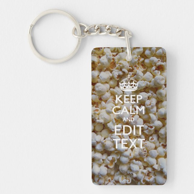 KEEP CALM AND Your Text on Popcorn Decor Keychain (Front)