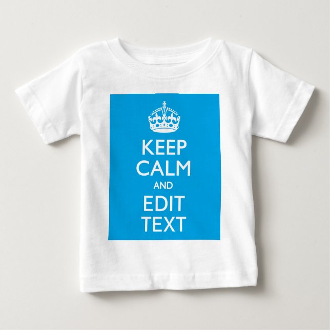 Keep Calm And Your Text on Sky Blue Baby T-Shirt (Front)