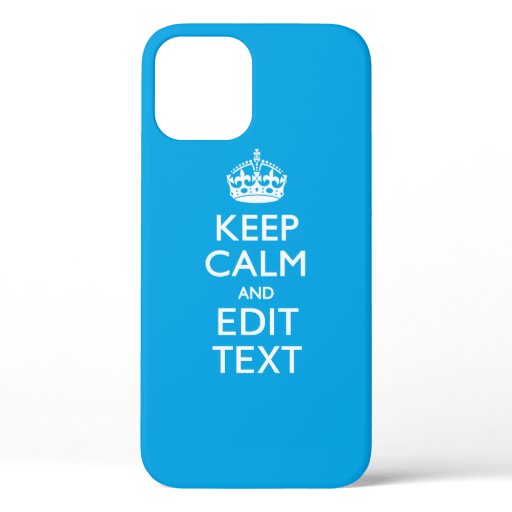Keep Calm And Your Text on Sky Blue Decor iPhone 12 Case