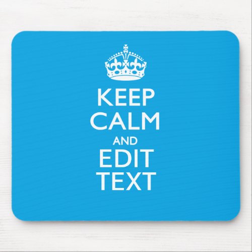 Keep Calm And Your Text on Sky Blue Decor Mouse Pad