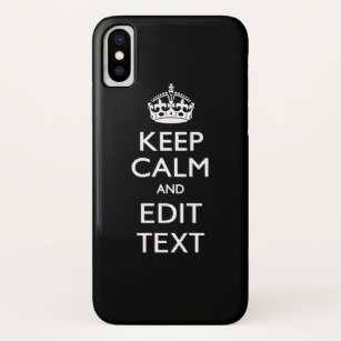 KEEP CALM AND Your Text on Solid Black iPhone XS Case