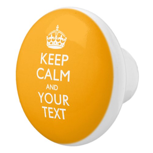 Keep Calm and Your Text on Sun Yellow Ceramic Knob