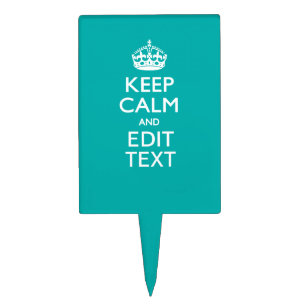Keep Calm And Your Text Peacock Turquoise Accent Cake Topper