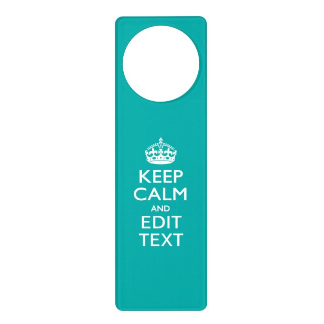 Keep Calm And Your Text Peacock Turquoise Accent Door Hanger (Front)