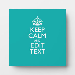 Keep Calm And Your Text Peacock Turquoise Accent Plaque