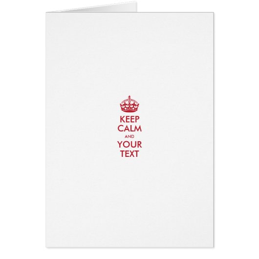 KEEP CALM and YOUR TEXT - personalized text Cards (Front)