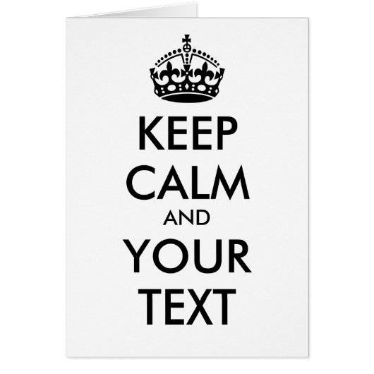KEEP CALM and YOUR TEXT- personalized text Cards (Front)