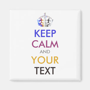 KEEP CALM and YOUR TEXT - personalized text Magnet