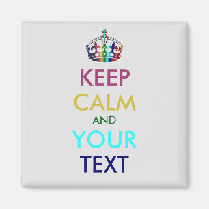 KEEP CALM and YOUR TEXT - personalized text Magnet