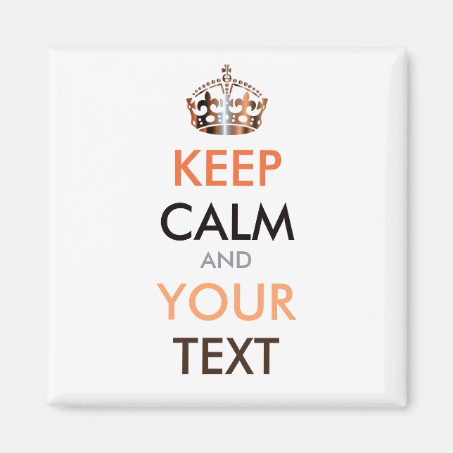 KEEP CALM and YOUR TEXT - personalized text Magnet (Front)