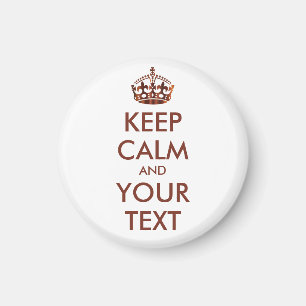 KEEP CALM and YOUR TEXT - personalized text Magnet