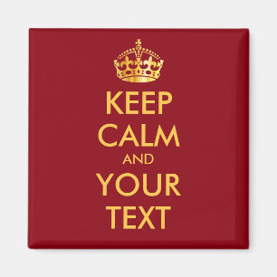 KEEP CALM and YOUR TEXT - personalized text Magnet