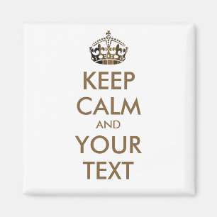 KEEP CALM and YOUR TEXT - personalized text Magnet