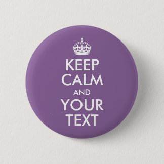 Keep Calm and Your Text Pinback Button