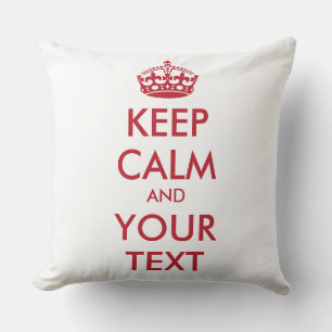 KEEP CALM and YOUR TEXT Throw Pillow
