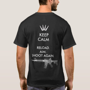 KEEP CALM AR-15 RELOAD AIM SHOOT AGAIN T-SHIRT