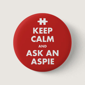 Keep Calm aspergers syndrome awareness Aspie Badge Button
