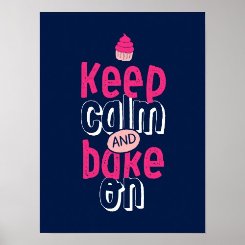 Keep Calm Bake On Cute Cupcake Baker Poster