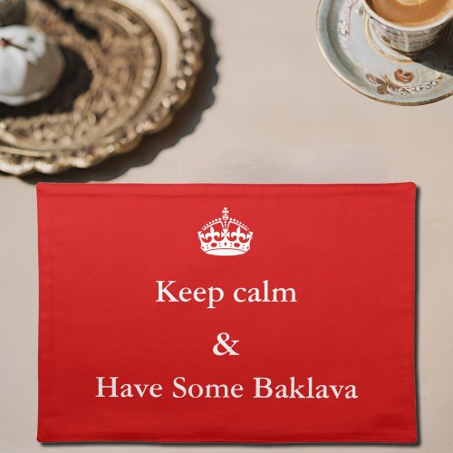 keep calm _Baklava _ red white Cloth Placemat