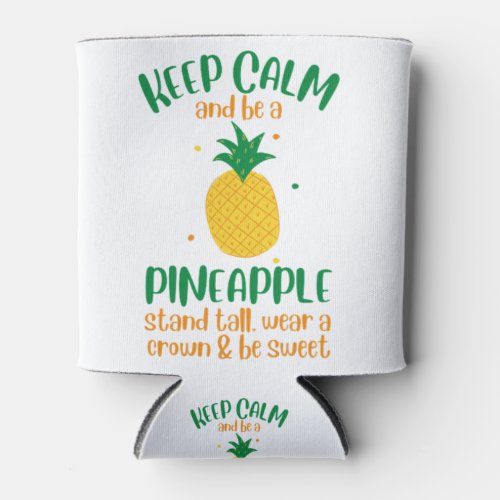 Keep Calm  Be a  Pineapple Summer Can Cooler