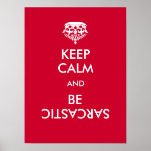 Keep Calm, Be Sarcastic Poster