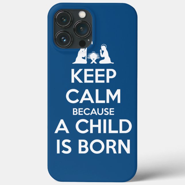 Keep Calm because a Child is Born Case-Mate iPhone Case (Back)