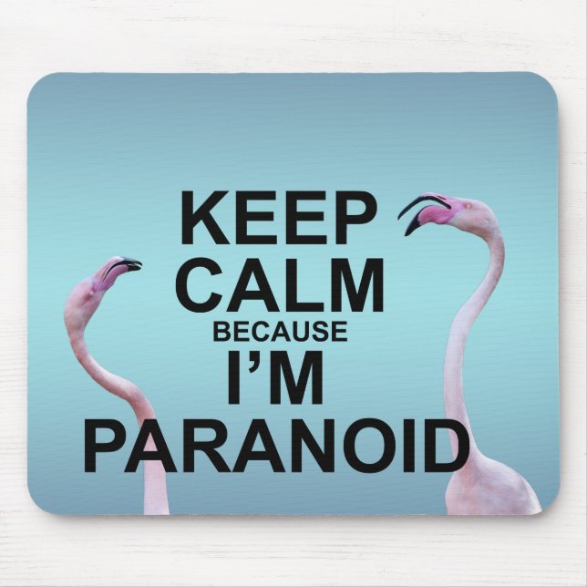 Keep Calm because I'm Paranoid Mousemat Mouse Pad (Front)