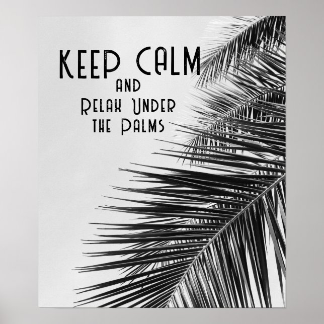 KEEP CALM Black and White Palm Trees Quote Poster (Front)