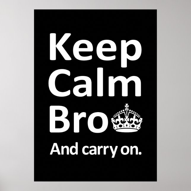 Keep Calm Bro - And Carry On Poster (Front)