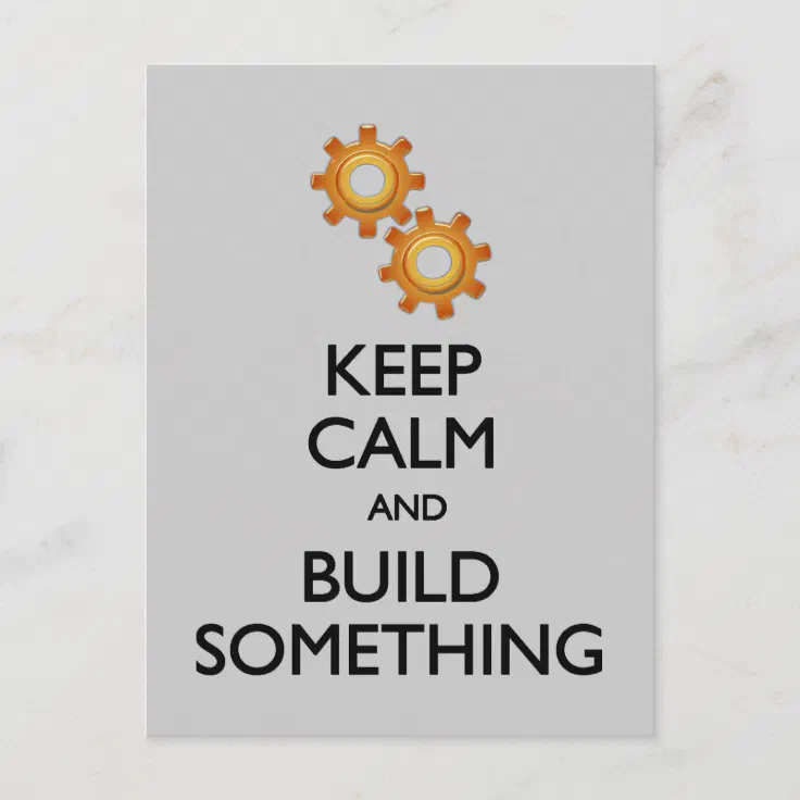 Keep Calm Build Something postcard | Zazzle