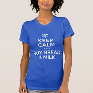 Keep Calm Buy Bread And Milk (ON DARK) T-Shirt