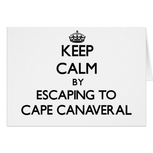 Keep calm by escaping to Cape Canaveral Florida Cards (Front Horizontal)