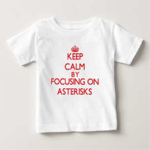 Keep Calm by focusing on Asterisks Baby T-Shirt